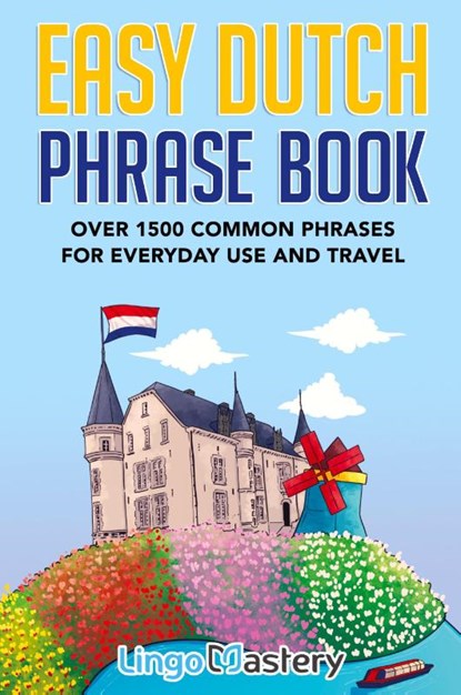 Easy Dutch Phrase Book, Lingo Mastery - Paperback - 9781951949389