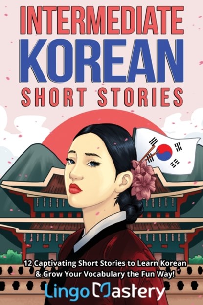 Intermediate Korean Short Stories, Lingo Mastery - Paperback - 9781951949426