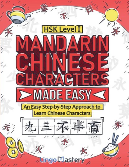 Mandarin Chinese Characters Made Easy, Lingo Mastery - Paperback - 9781951949525