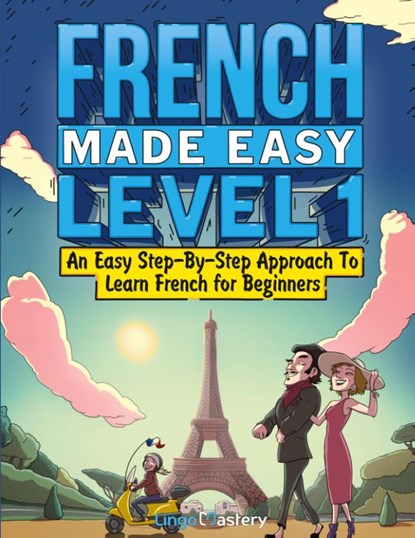 French Made Easy Level 1, Lingo Mastery - Paperback - 9781951949549