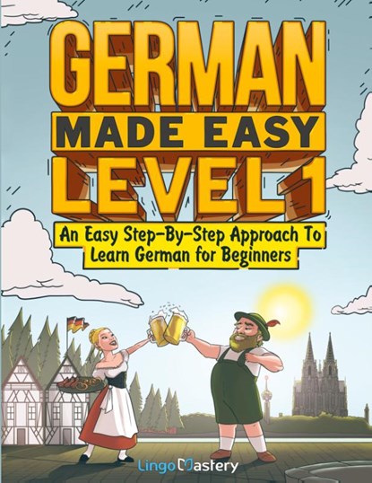 German Made Easy Level 1, Lingo Mastery - Paperback - 9781951949556