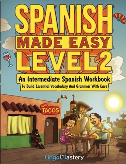 Spanish Made Easy Level 2, Lingo Mastery - Paperback - 9781951949846