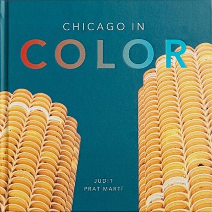 Chicago in Color, Judit Prat Mart - Gebonden - 9781951963286