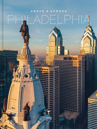 Above and Across Philadelphia, Michelle Fitzgerald ; Kendra Huspaska - Gebonden - 9781951963453