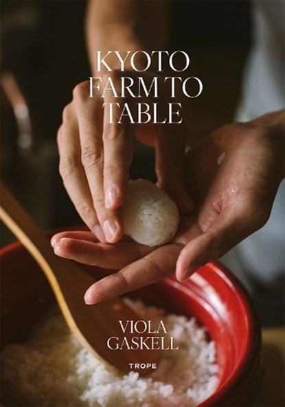 Farm to Table Kyoto, Viola Gaskell - Gebonden - 9781951963668