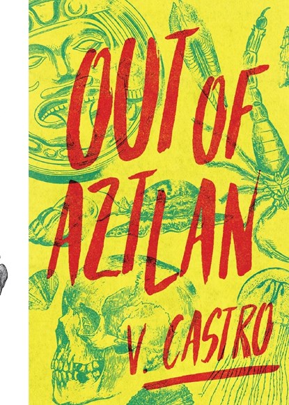Out of Aztlan, V Castro - Paperback - 9781951971090