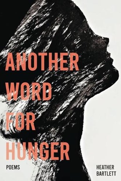 Another Word for Hunger, Heather Bartlett - Paperback - 9781951979485