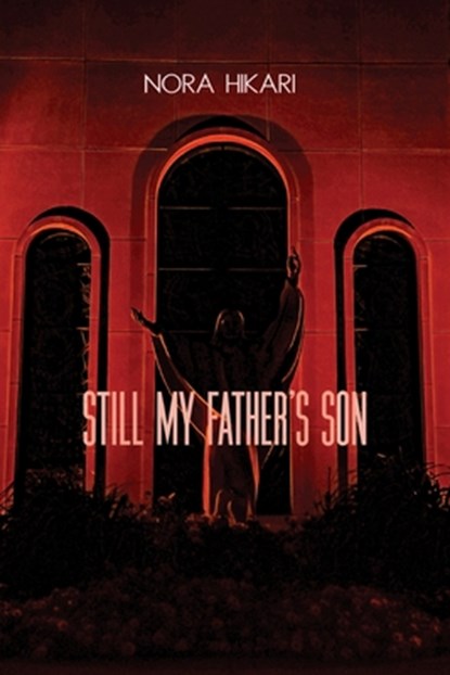 Still My Father's Son, Nora Hikari - Paperback - 9781951979706