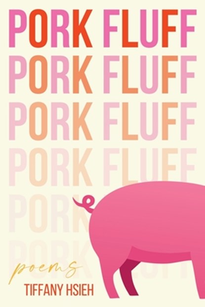 Pork Fluff, Tiffany Hsieh - Paperback - 9781951979737