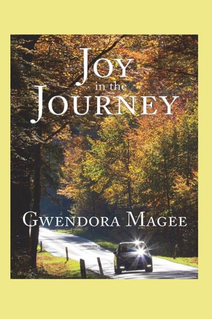 Joy in the Journey, Gwendora Magee - Paperback - 9781951985509