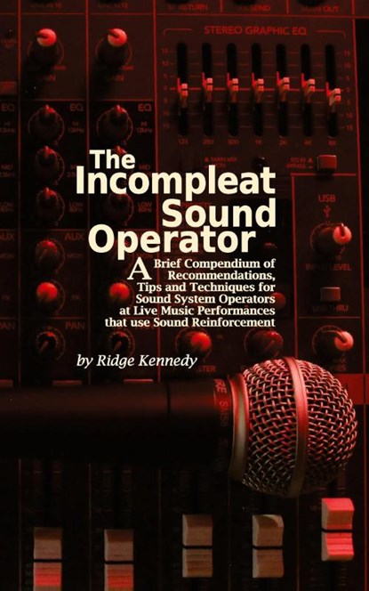 The Incompleat Sound Operator, Ridge Kennedy - Paperback - 9781951989002