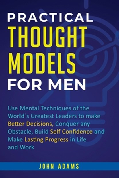 Practical Thought Models for Men, John Adams - Paperback - 9781951999070