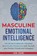 Masculine Emotional Intelligence, John Adams - Paperback - 9781951999087