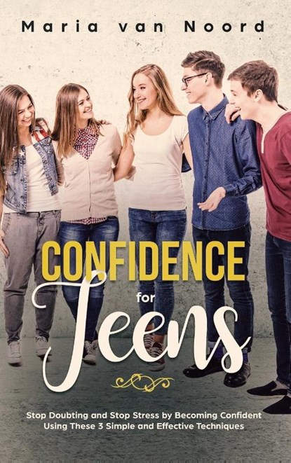 Confidence for Teens, Maria Van Noord - Gebonden - 9781951999827