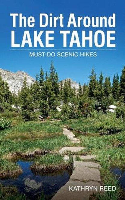 The Dirt Around Lake Tahoe, Kathryn Reed - Paperback - 9781952003028