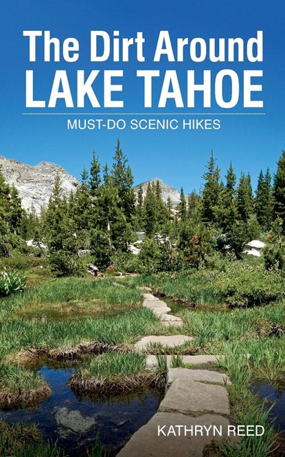 The Dirt Around Lake Tahoe, Kathryn Reed - Paperback - 9781952003028