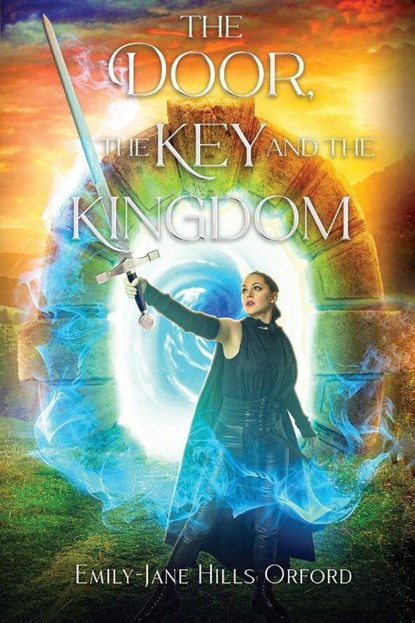 The Door, the Key, and the Kingdom, Emily-Jane Hills Orford - Paperback - 9781952020339