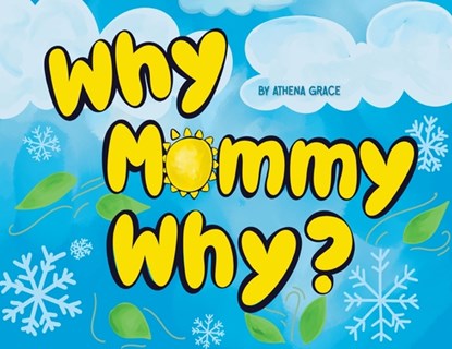 Why Mommy Why, Athena Grace - Paperback - 9781952027291