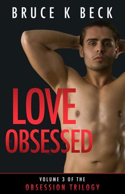 Love Obsessed, Bruce K Beck - Ebook - 9781952031007