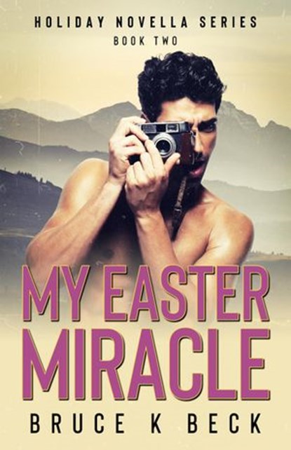 My Easter Miracle, Bruce K Beck - Ebook - 9781952031144
