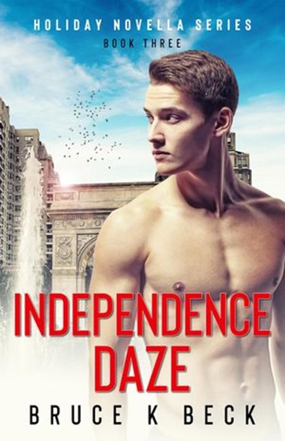 Independence Daze, Bruce K Beck - Ebook - 9781952031151