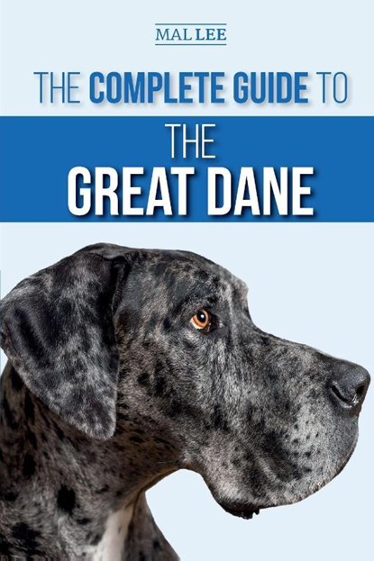 The Complete Guide to the Great Dane, Malcolm Lee - Paperback - 9781952069031
