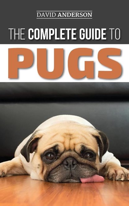The Complete Guide to Pugs, David Anderson - Gebonden - 9781952069468
