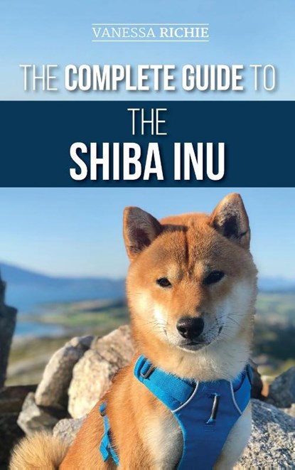 The Complete Guide to the Shiba Inu, Vanessa Richie - Gebonden - 9781952069673