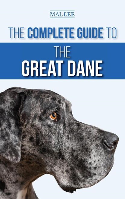 The Complete Guide to the Great Dane, Malcolm Lee - Gebonden - 9781952069772