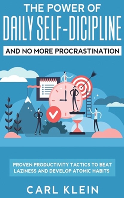 The Power Of Daily Self -Discipline And No More Procrastination 2 in 1 Book, Carl Klein - Gebonden - 9781952083563