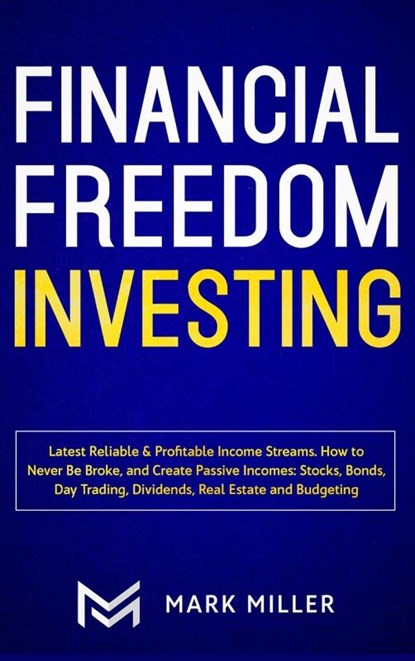 Financial Freedom Investing, Mark Miller - Gebonden - 9781952083587