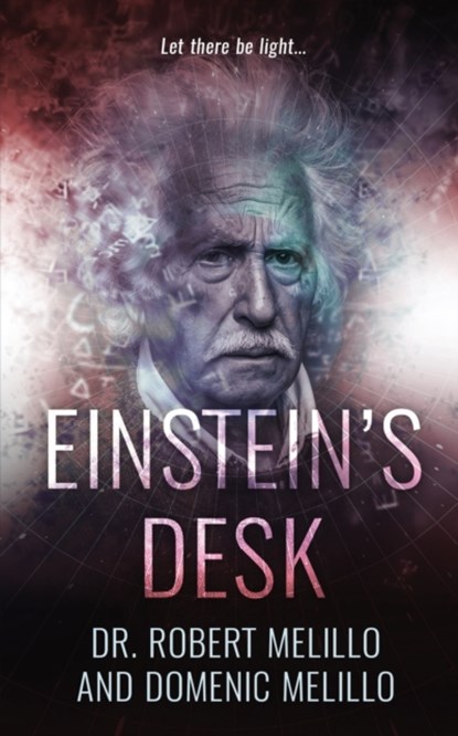 Einstein's Desk, Dr Robert Melillo ; Domenic Melillo - Paperback - 9781952103049