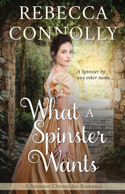 What a Spinster Wants, Rebecca Connolly - Paperback - 9781952103094