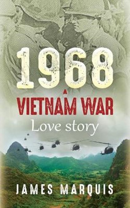1968 A Vietnam War Love Story, James Marquis - Paperback - 9781952114373