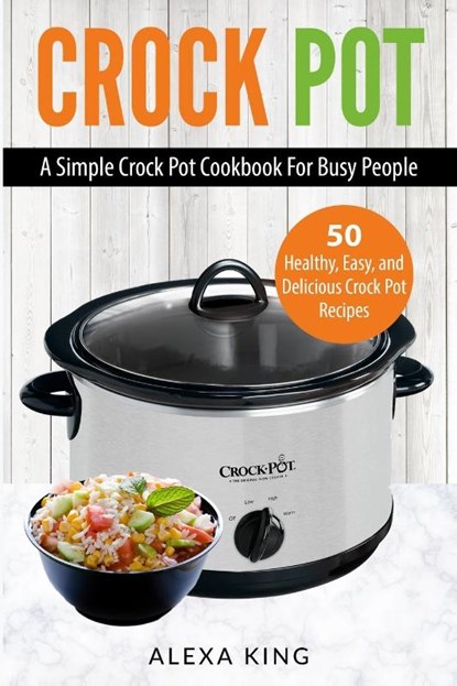 Crock Pot, Alexa King - Paperback - 9781952117244
