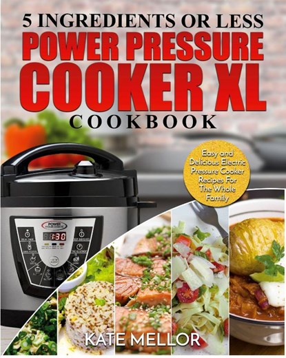 Power Pressure Cooker XL Cookbook, Kate Mellor - Paperback - 9781952117770