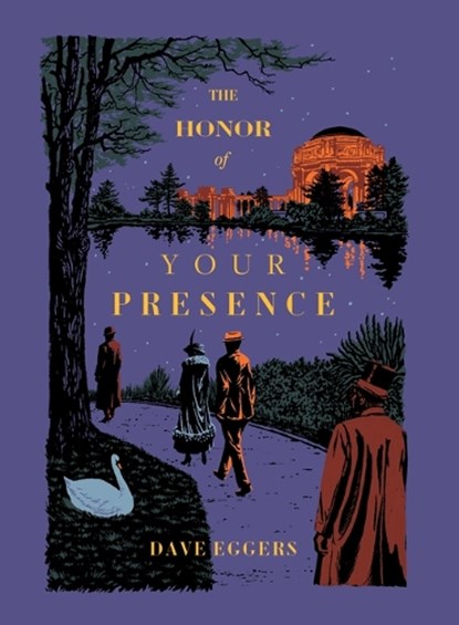The Honor of Your Presence, Dave Eggers - Gebonden - 9781952119903