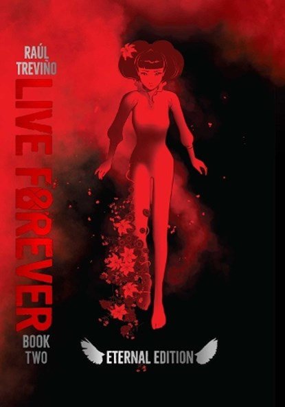 Live Forever Volume 2 The Eternal Edition, Raul Trevino - Gebonden - 9781952126383