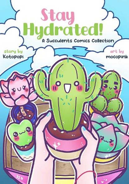 Stay Hydrated: A Succulents Comics Collection, Kotopopi - Paperback - 9781952126970