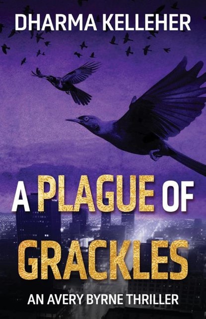 A Plague of Grackles, Dharma Kelleher - Paperback - 9781952128394