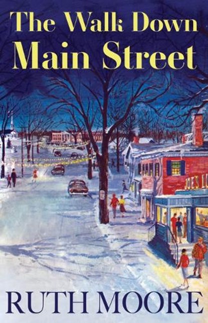 The Walk Down Main Street, Ruth Moore - Paperback - 9781952143656