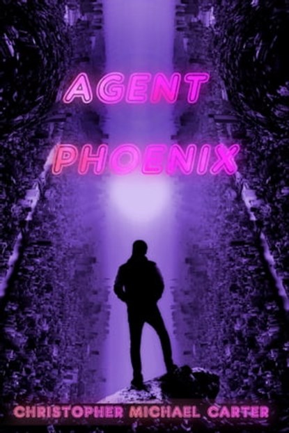 Agent Phoenix, Christoph Michael Carter - Ebook - 9781952150500