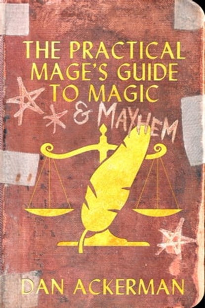 The Practical Mage's Guide to Magic and Mayhem, Dan Ackerman - Ebook - 9781952150548