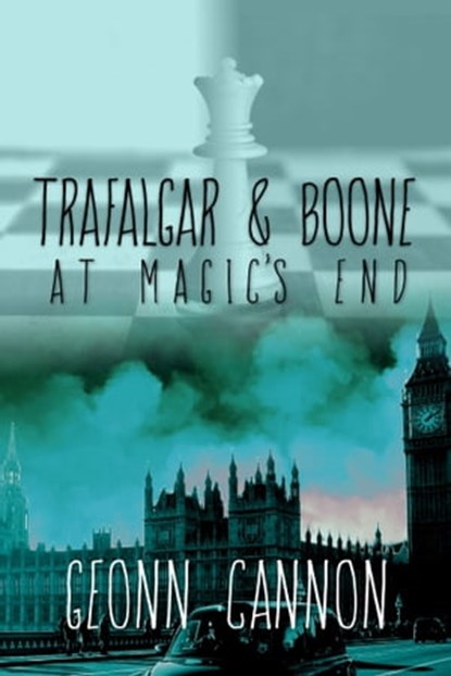 Trafalgar & Boone at Magic's End, Geonn Cannon - Ebook - 9781952150586