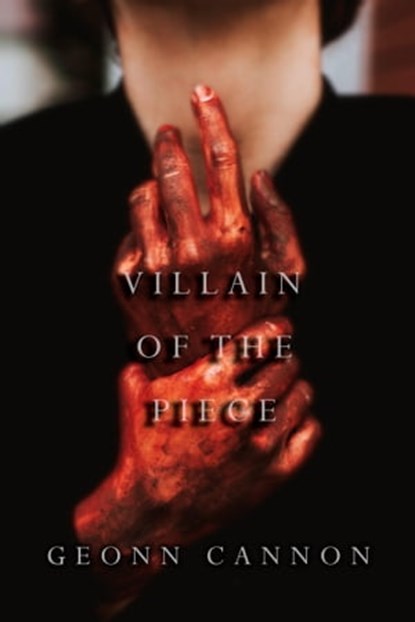 Villain of the Piece, Geonn Cannon - Ebook - 9781952150807