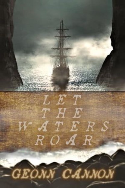 Let the Waters Roar, Geonn Cannon - Ebook - 9781952150951