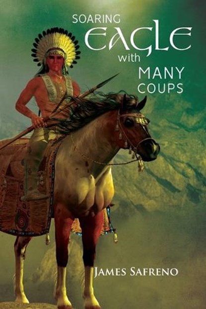 Soaring Eagle with Many Coups, James Safreno - Paperback - 9781952155666