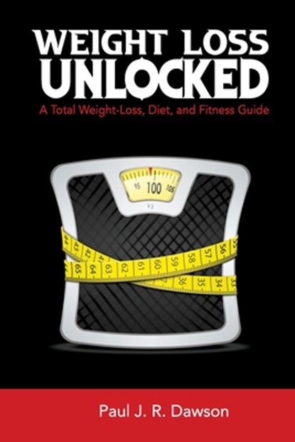 Weight Loss Unlocked, Freebird Publishers - Paperback - 9781952159206