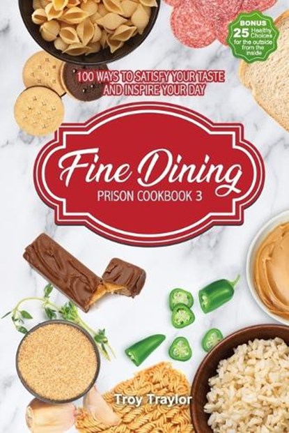 Fine Dining Prison Cookbook 3, Cyber Hut Designs ; Troy Traylor - Paperback - 9781952159442