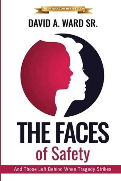 The Faces Of Safety, David A. Ward Sr. - Paperback - 9781952163180